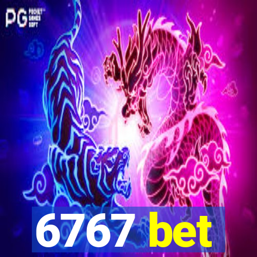 6767 bet